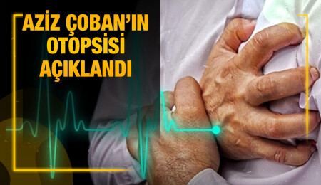 Otel odasında hayatını kaybeden Çoban’ın ölüm sebebinin “kalp krizi ve kalp yetmezliği” olduğu açıklandı