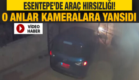 Esentepe’de araç hırsızlığı... Kiralık araç evin önünden çalındı