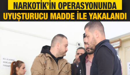 Uyuşturucu zanlısına soruşturma kapsamında 2 gün tutukluluk!