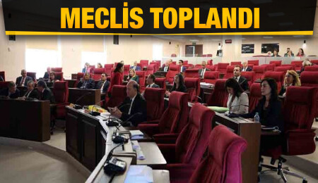 Meclis Genel Kurulu toplandı