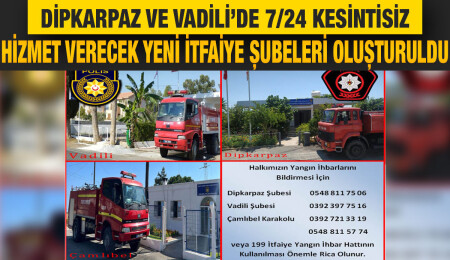 Dipkarpaz ve Vadili’de yeni itfaiye şubeleri açıldı