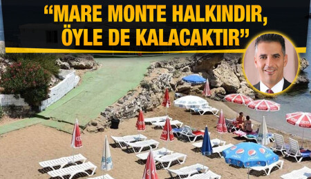 Fırat Ataser: Mare Monte'nin peşkeş çekilmesine seyirci kalmayacağız
