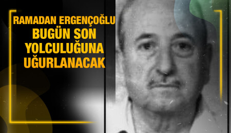 Ramadan Ergençoğlu hayatını kaybetti