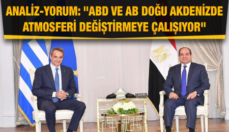 Mısır ve Yunanistan’ın Doğu Akdeniz’deki ortak tutumlarında değişiklik yok