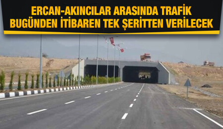 Ercan - Akıncılar arasında trafik tek şeritten verilecek