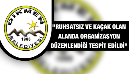 Dikmen Belediyesi: Orman Dairesi ile yapılan sözleşmeye aykırı davranıldı, birçok yapı kaçak yapıldı