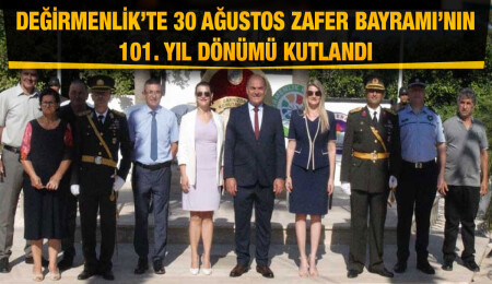 Değirmenlik’te 30 Ağustos Zafer Bayramı kutlandı