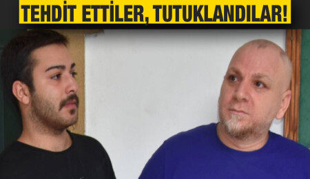 Müşterisini ölümle tehdit eden Oktay Felek ve Ahmet Mete Emrehan Felek 3 gün tutuklu kalacak