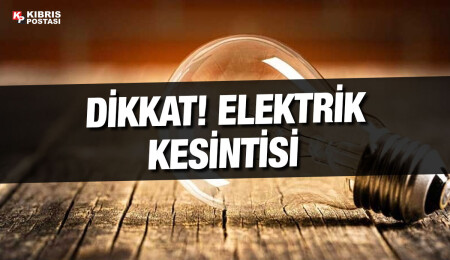 Girne, Güzelyurt ve İskele’de bugün elektrik kesintisi olacak