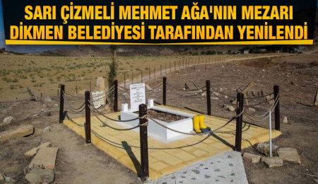 Sarı Çizmeli Mehmet Ağa’nın mezarına Dikmen Belediyesi sahip çıktı