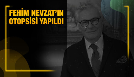 Fehim Nevzat’ın ölüm sebebinin tespiti için kan ve doku örnekleri alındı