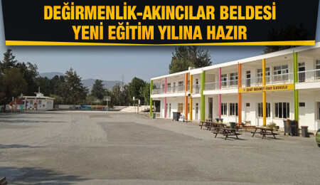 Değirmenlik-Akıncılar bölgesindeki okullar eğitime hazır