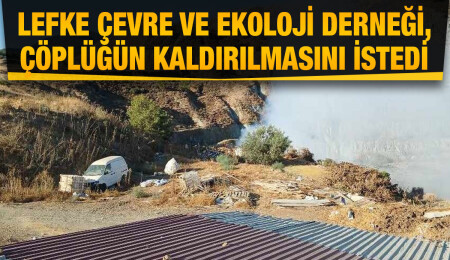 Lefke Çevre ve Ekoloji Derneği: Karadağ çöplüğünde çıkan yangın sağlığı tehdit ediyor