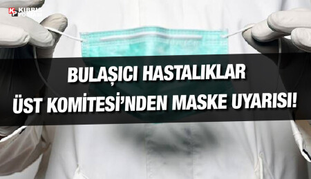 Bulaşıcı Hastalıklar Üst Komitesi: Üst solunum yolu şikayetleri olan kişilerin maske takmaları gerekiyor