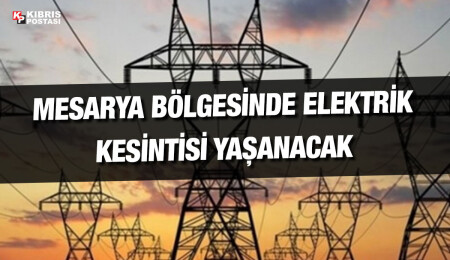 Mesarya’da bazı köylere 4 saat süreyle elektrik verilemeyecek