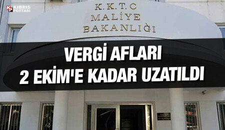 Maliye Bakanlığı, vergi affının 2 Ekim'e kadar uzatıldığını duyurdu