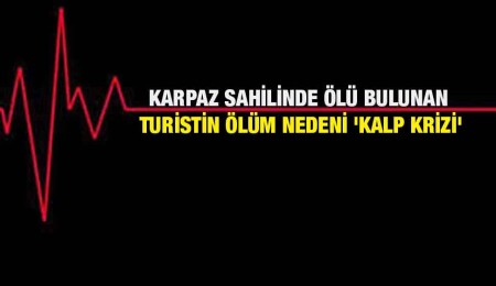 Karpaz’da sahilde ölü bulunan turistin ölüm nedeni ‘kalp krizi’