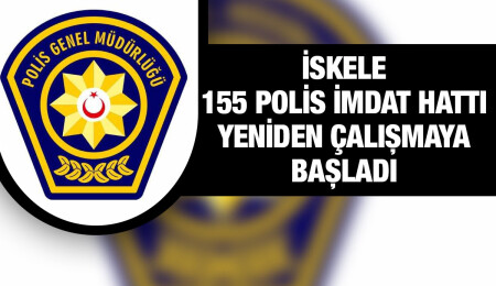 İskele 155 polis imdat hattı yeniden devrede