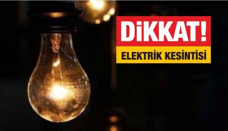 Dikmen ve civarındaki bazı bölgelerde yarın elektrik kesintisi olacak
