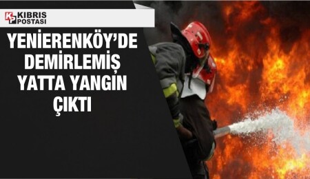 Yenierenköy’de demirlemiş yatta çıkan yangın söndürüldü
