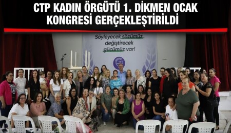 CTP Kadın Örgütü 1. Dikmen Ocak Kongresi gerçekleştirildi