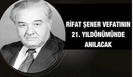 Rifat Şener vefatının 21. yıldönümünde anılıyor