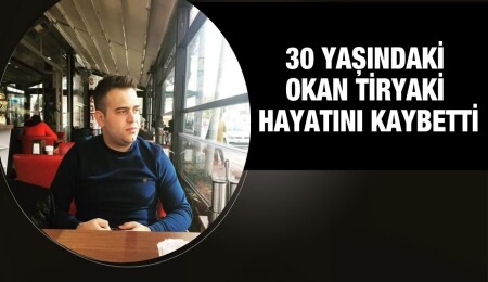 Otel odasında rahatsızlanan 30 yaşındaki Okan Tiryakı hayatını kaybetti