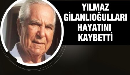 Girne sakinlerinde Yılmaz Gilanlıoğulları yaşamını yitirdi