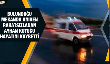 Ayhan Kutuğu aniden rahatsızlanarak hayatını kaybetti