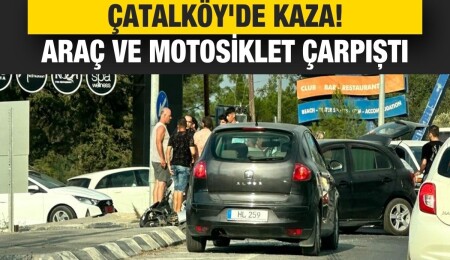 Çatalköy’de kaza: Araç ile motosiklet çarpıştı… Yaralılara müdahale sürüyor
