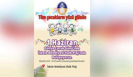 ‘1 Haziran Dünya Çocuk Günü’, İskele’de çeşitli etkinliklerle kutlanacak