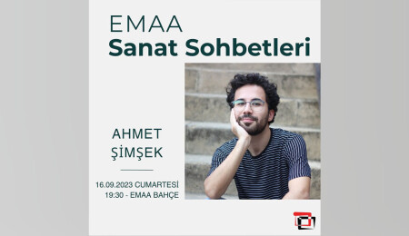 EMAA Sanat Sohbetleri Ahmet Şimşek ile devam ediyor