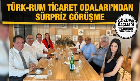 Türk-Rum Ticaret Odaları’ndan sürpriz zirve