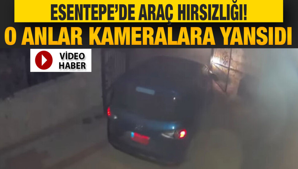 Esentepe’de araç hırsızlığı... Kiralık araç evin önünden çalındı