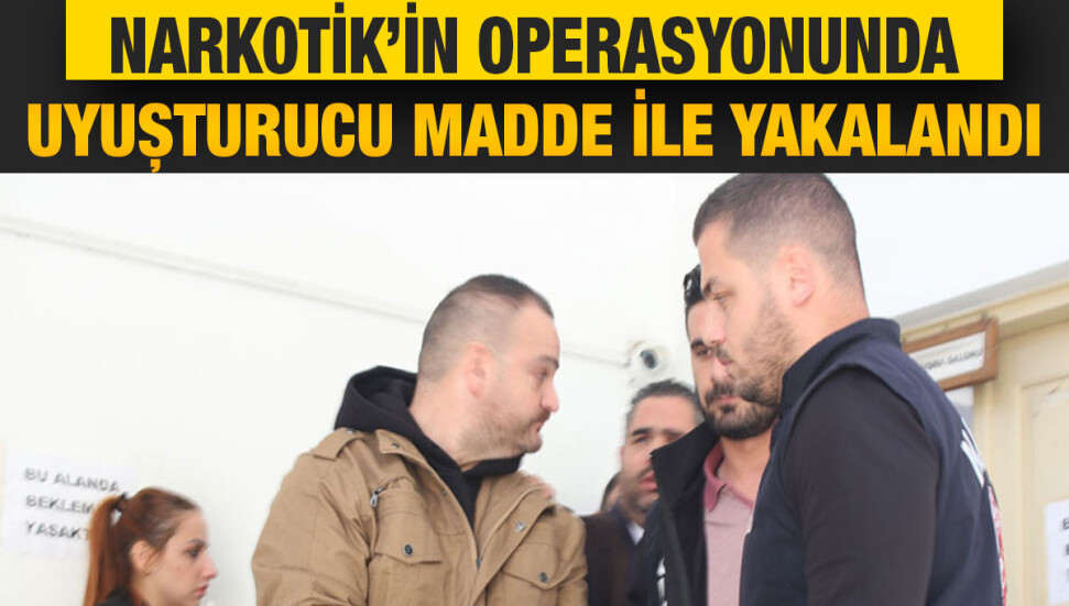 Uyuşturucu zanlısına soruşturma kapsamında 2 gün tutukluluk!