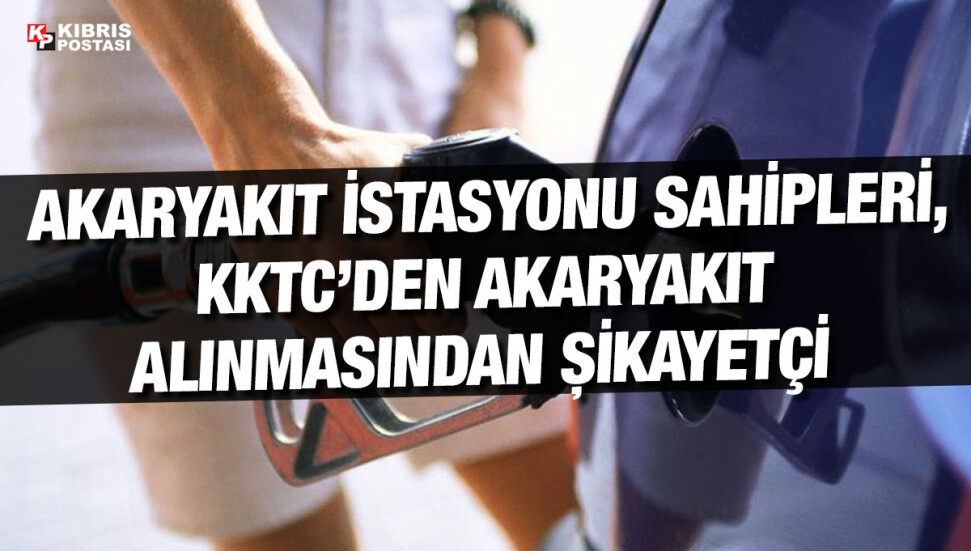 Güney’deki akaryakıt istasyonu sahipleri: İstasyonlarımız kapanma noktasına geldi