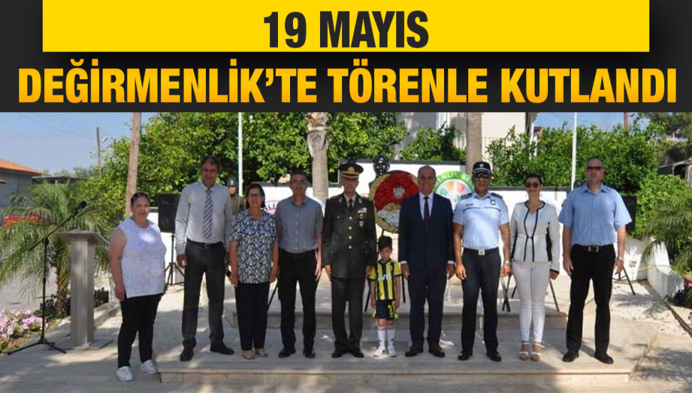 Atatürk’ü Anma Gençlik ve Spor Bayramı, Değirmenlik’te törenle kutlandı