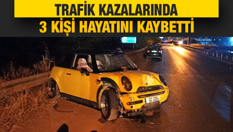 Trafikte acı rapor: 3 kişi yaşamını yitirdi, 16 kişi yaralandı