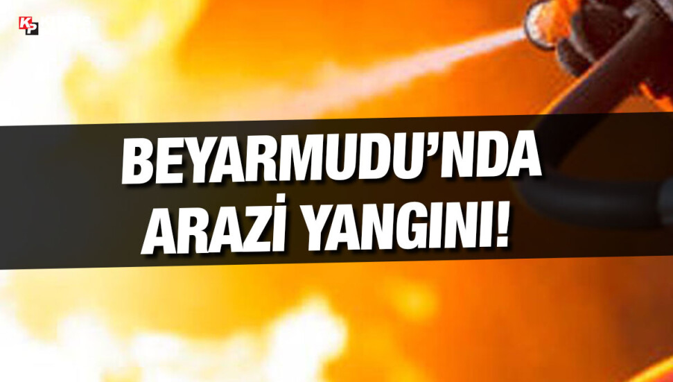 Beyarmudu’nda meydana gelen arazi yangını itfaiye ekipleri tarafından söndürüldü