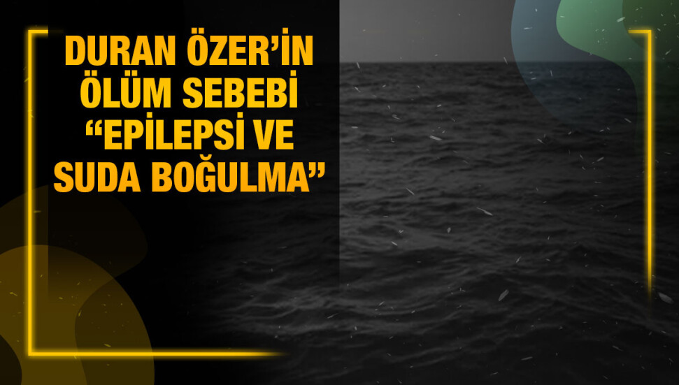 Vadili’de sakin Duran Özer denizde bulunduğu sırada yaşamını yitirdi