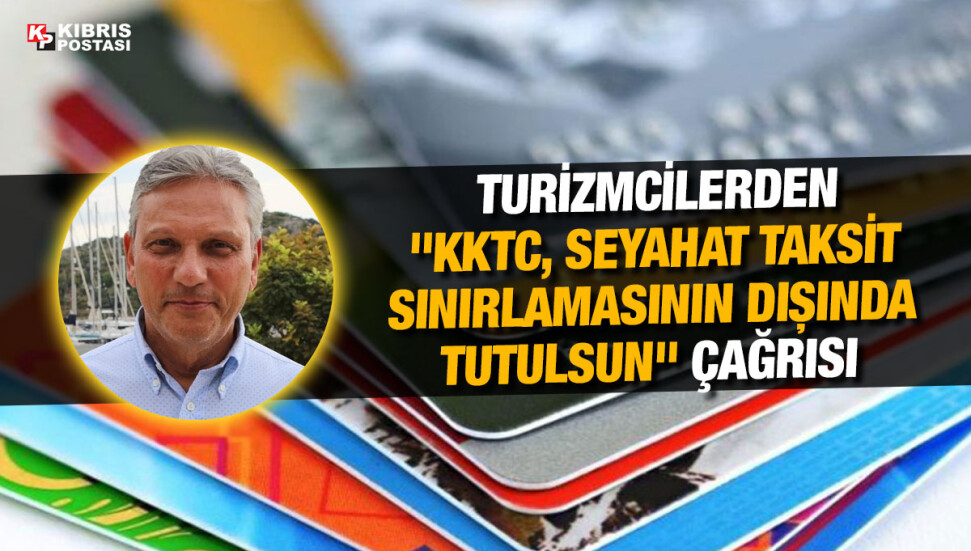 Firuz Bağlıkaya: Kredi kartlarında taksitlendirmenin kaldırılması seyahat acentalarımızı zorluyor