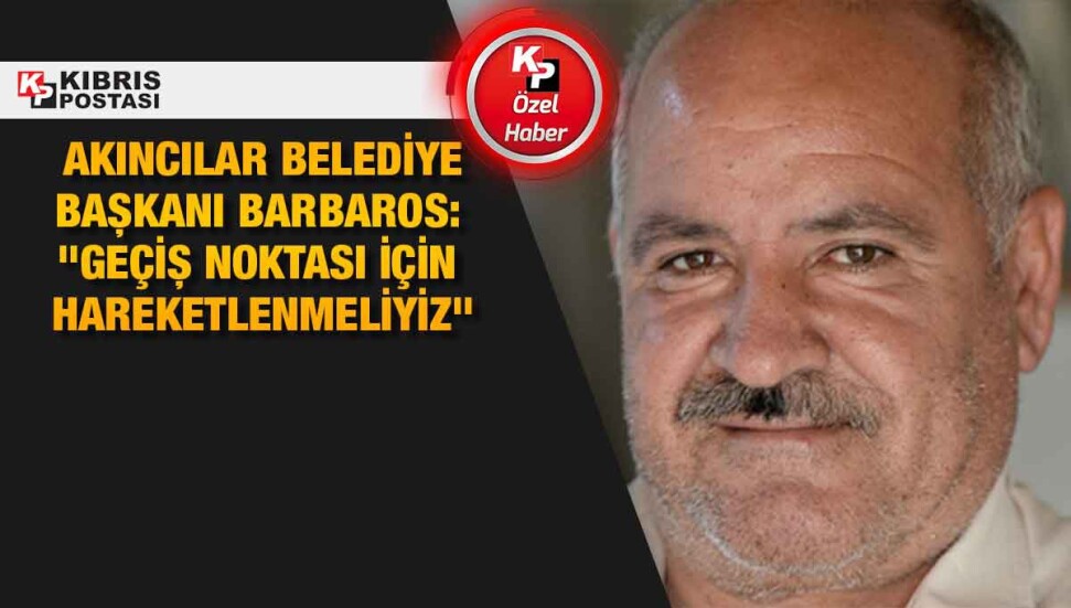 Akıncılar Belediye Başkanı Barbaros: Geriye gidiyoruz