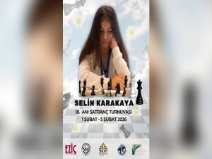 III. Selin Karakaya Anı Satranç Turnuvası 1-5 Şubat’ta yapılacak