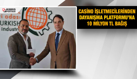 Casino İşletmecileri Birliği, Dayanışma Platformu’na 10 milyon TL bağışladı