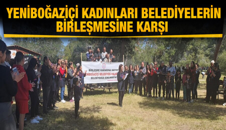 Yeniboğaziçi Kadınlar Derneği: Mağusa Belediyesi ile birleşmeyi asla kabul etmiyoruz