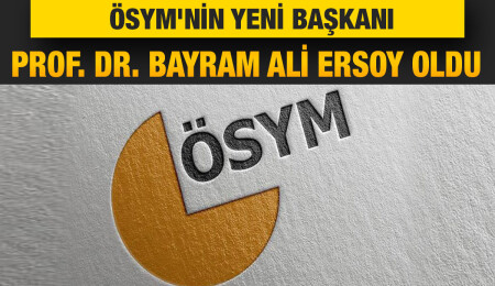 ÖSYM Başkanlığına Prof. Dr. Bayram Ali Ersoy atandı