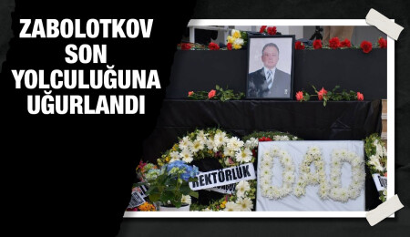 DAÜ öğretim görevlisi Aleksandr Zabolotkov son yolculuğuna uğurlandı