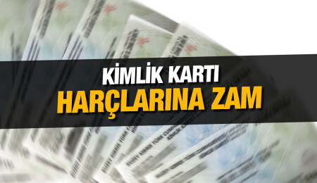 Kimlik kartı harçlarına zam!