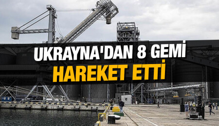 Tahıl sevkiyatı kapsamında 8 gemi daha Ukrayna'dan hareket etti