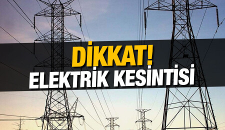 Tatlısu’da bugün bazı bölgelerde elektrik kesintisi olacak